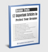 Resume Truths: 12 Important Articles to Perfect Your Resume